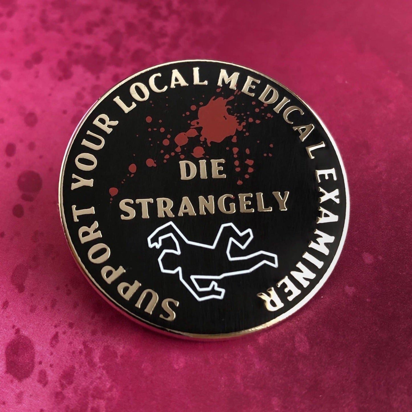 Support Your Local Medical Examiner Pin